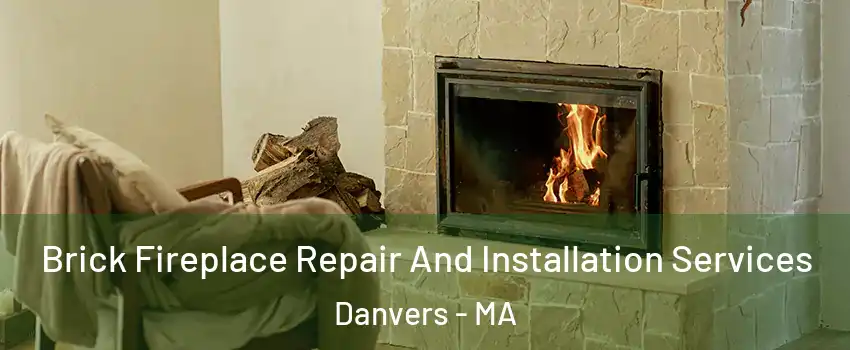  Brick Fireplace Repair And Installation Services Danvers - MA