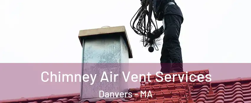 Chimney Air Vent Services Danvers - MA