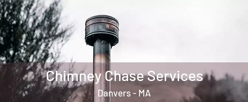  Chimney Chase Services Danvers - MA