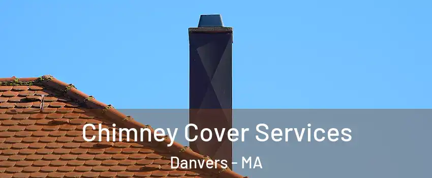  Chimney Cover Services Danvers - MA