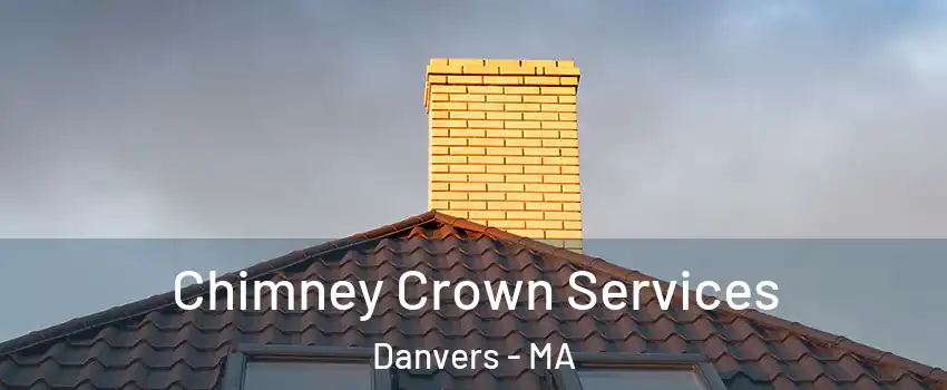  Chimney Crown Services Danvers - MA