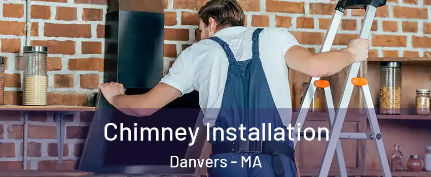  Chimney Installation Danvers - MA