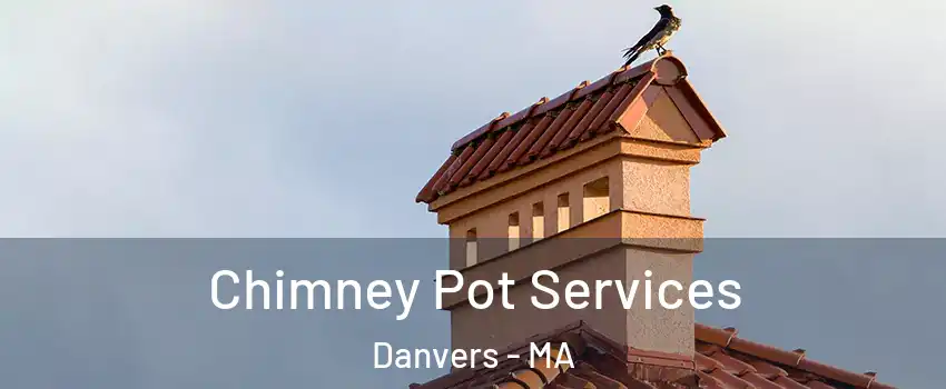  Chimney Pot Services Danvers - MA