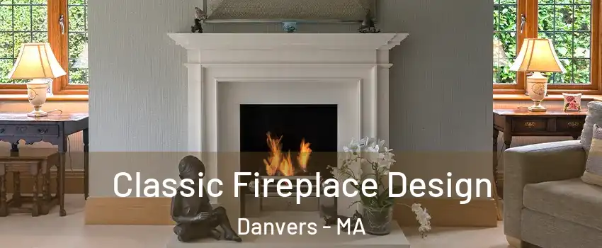  Classic Fireplace Design Danvers - MA