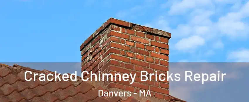  Cracked Chimney Bricks Repair Danvers - MA