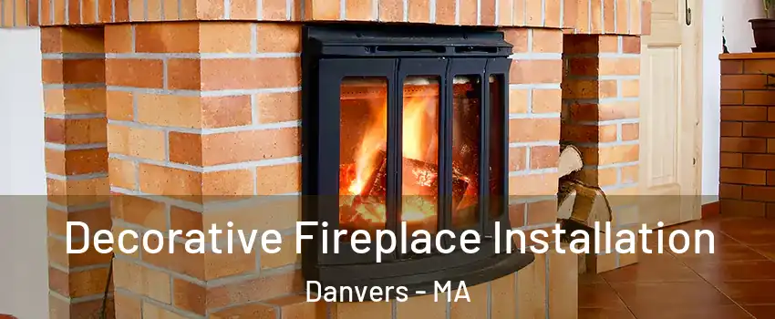  Decorative Fireplace Installation Danvers - MA