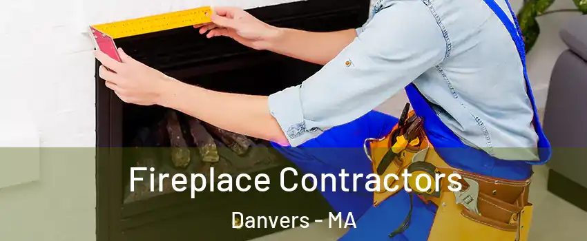  Fireplace Contractors Danvers - MA