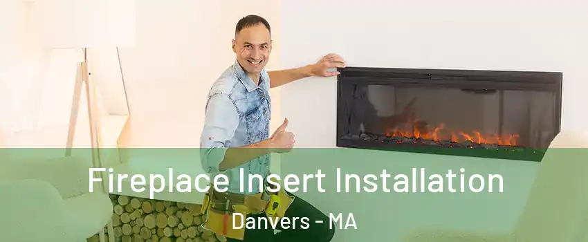  Fireplace Insert Installation Danvers - MA