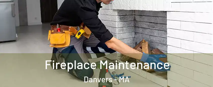  Fireplace Maintenance Danvers - MA