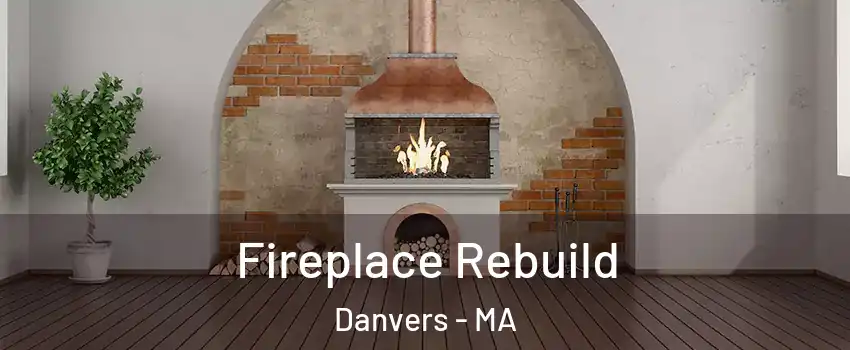  Fireplace Rebuild Danvers - MA