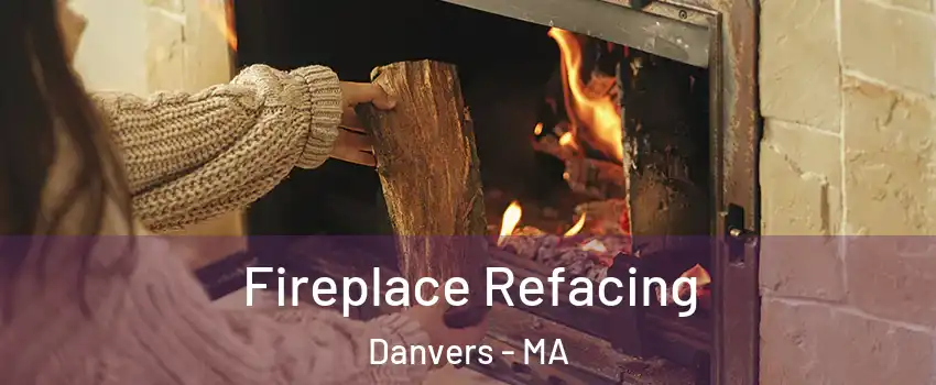  Fireplace Refacing Danvers - MA