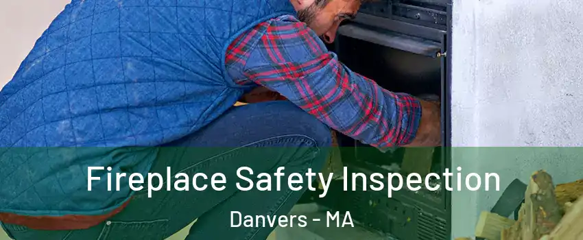  Fireplace Safety Inspection Danvers - MA