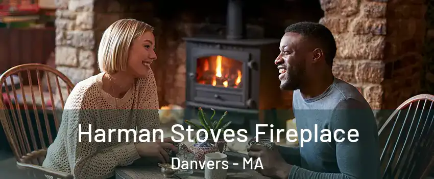  Harman Stoves Fireplace Danvers - MA
