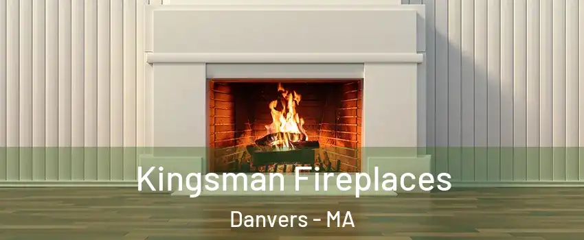  Kingsman Fireplaces Danvers - MA
