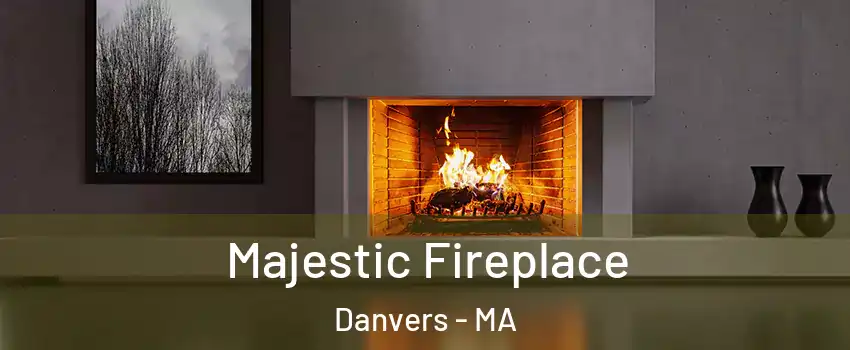  Majestic Fireplace Danvers - MA