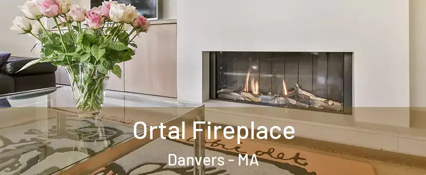 Ortal Fireplace Danvers - MA