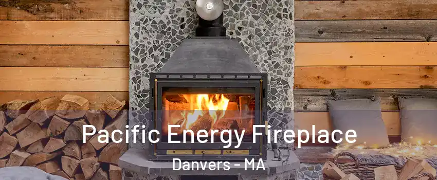  Pacific Energy Fireplace Danvers - MA