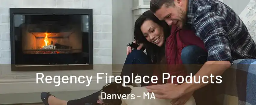  Regency Fireplace Products Danvers - MA
