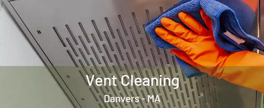  Vent Cleaning Danvers - MA