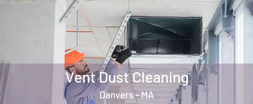  Vent Dust Cleaning Danvers - MA