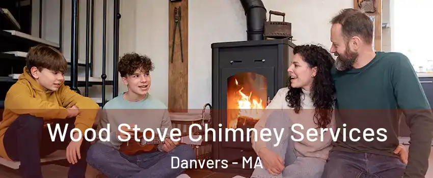  Wood Stove Chimney Services Danvers - MA