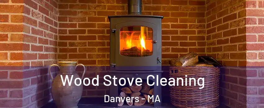  Wood Stove Cleaning Danvers - MA