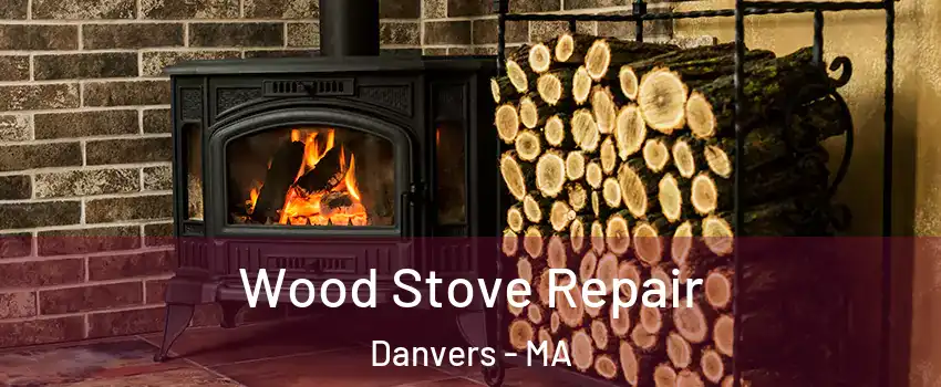 Wood Stove Repair Danvers - MA